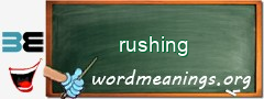 WordMeaning blackboard for rushing